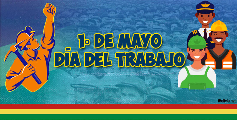 Día del Trabajo en Bolivia - 1 de mayo - fechas cívicas - ibolivia.net